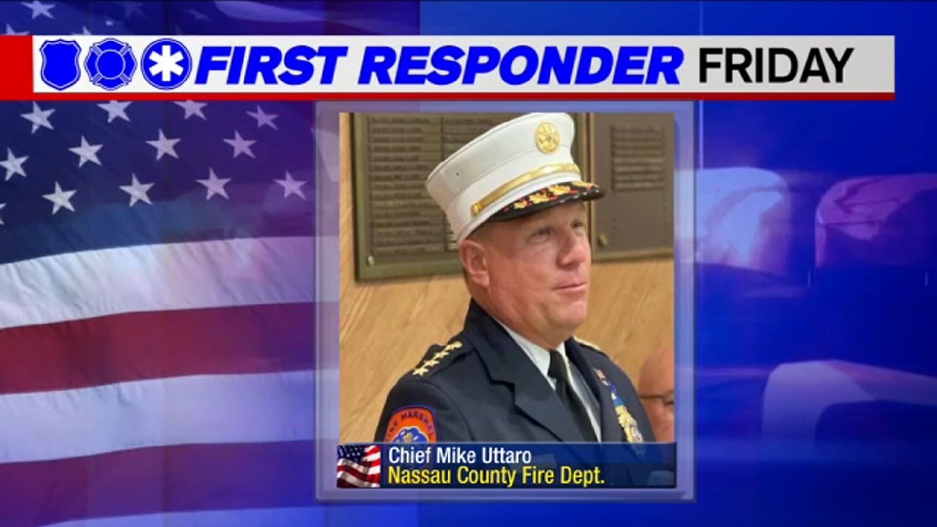 First Responder Friday honors Nassau County Fire Chief Mike Uttaro