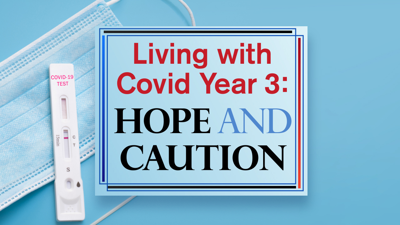 Living with COVID Year 3: Hope and Caution