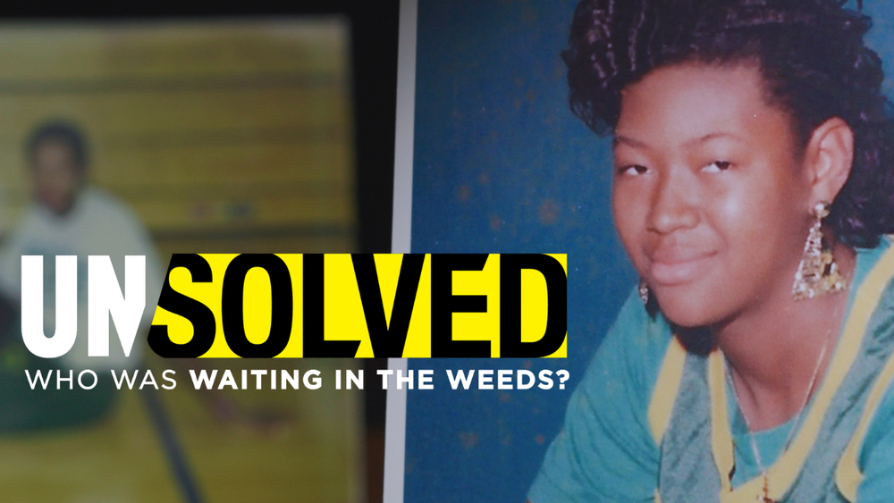 13 Unsolved: Who was waiting in the weeds?