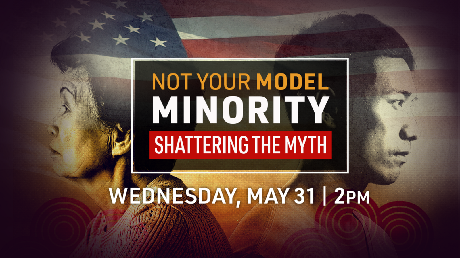 Not Your Model Minority Shattering the Myth an AAPI Town Hall