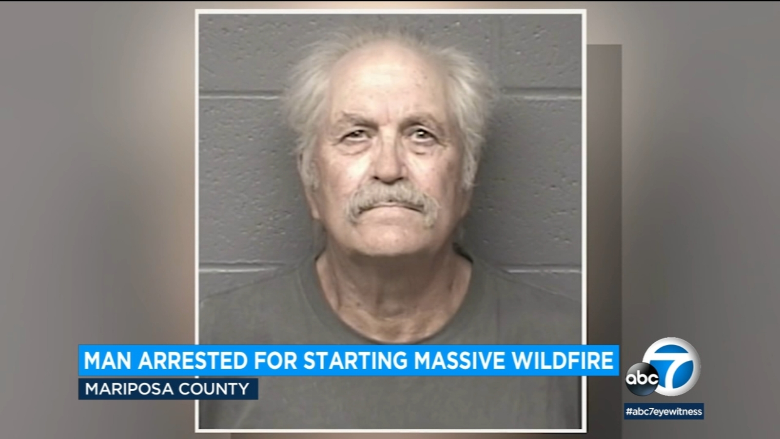 71yearold man arrested for starting Oak Fire in Mariposa County that destroyed 100 homes MCSO