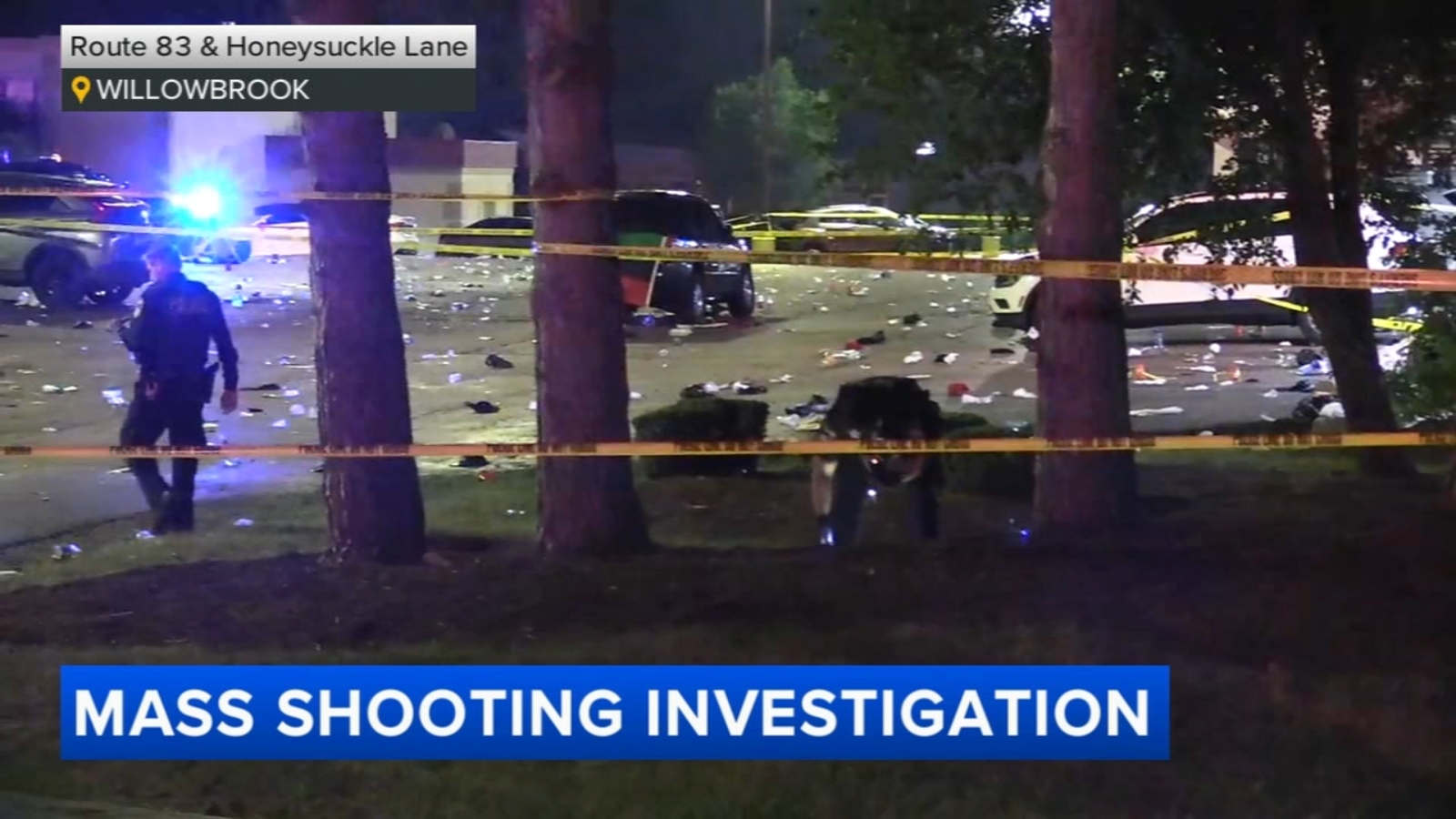 Unincorp Willowbrook shooting Man killed in incident that left 22 others injured near Honeysuckle Rose Lane Route 83 IDd WLSTV Unincorp Willowbrook shooting Man killed in incident that left 22 others injured near Honeysuckle Rose Lane Route 83 IDd WLSTV