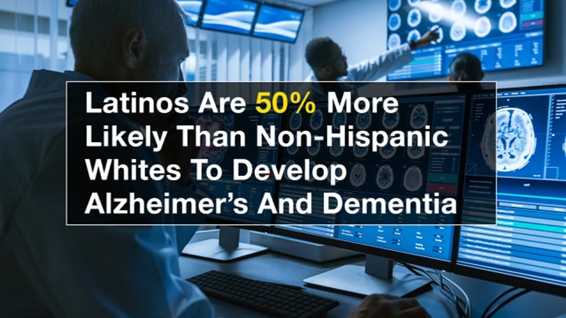 New study finds Latinos are more likely to develop Alzheimer's and dementia