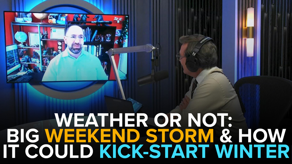 Big weekend storm could also kick-start winter | Weather or Not