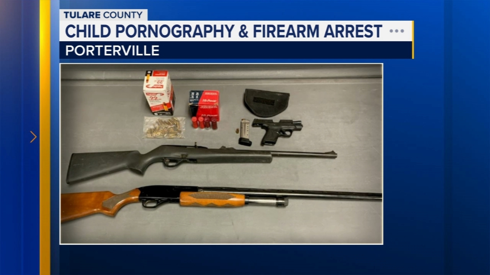 Porterville man arrested on child porn and gun charges - ABC30 Fresno