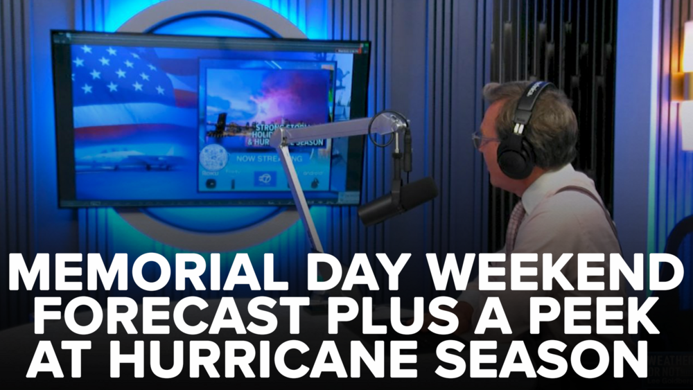 Memorial Day forecast plus hurricane season preview | Weather or Not