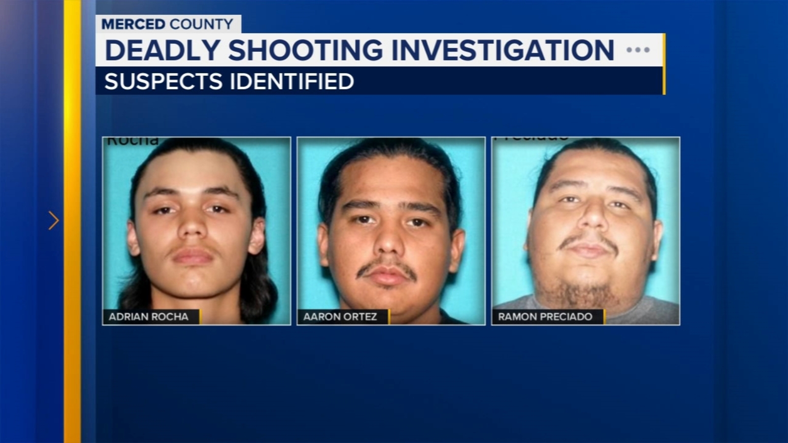 3 suspects identified in deadly shooting of Merced man