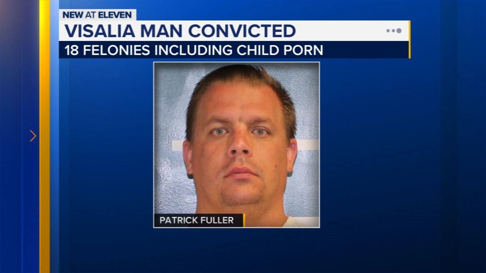 Visalia man convicted of felony child sexual abuse charges - ABC30 Fresno