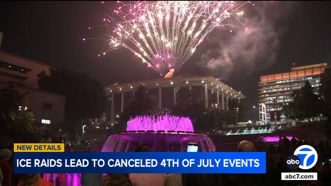 LA 4th of July celebrations canceled, postponed amid immigration raids