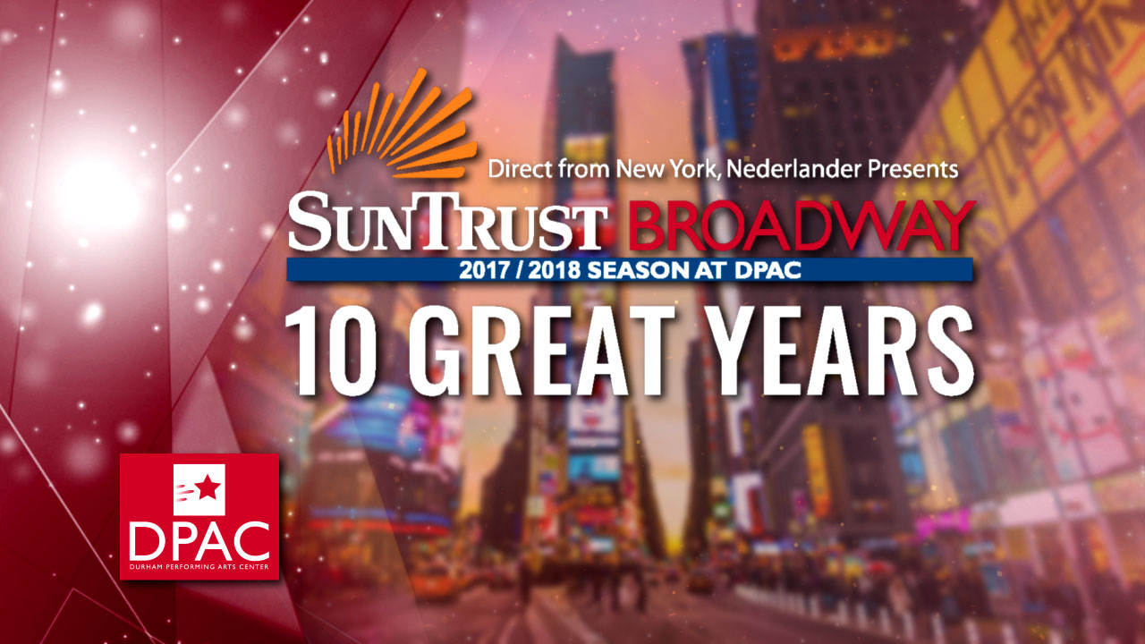 DPAC celebrates 10th Broadway season ABC11 RaleighDurham