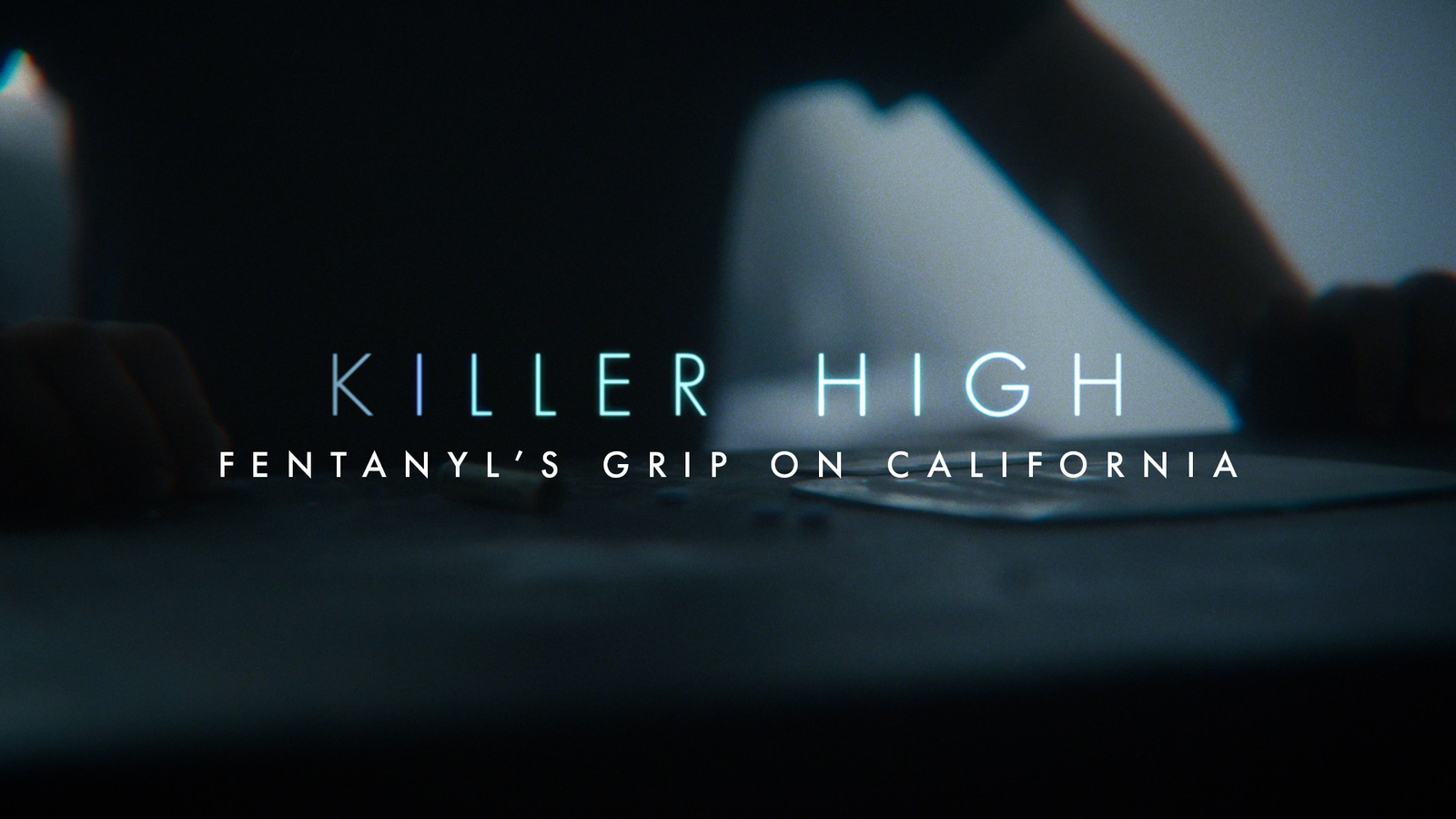 'Killer High': Fentanyl's grip on California explored in new ABC30 docuseries