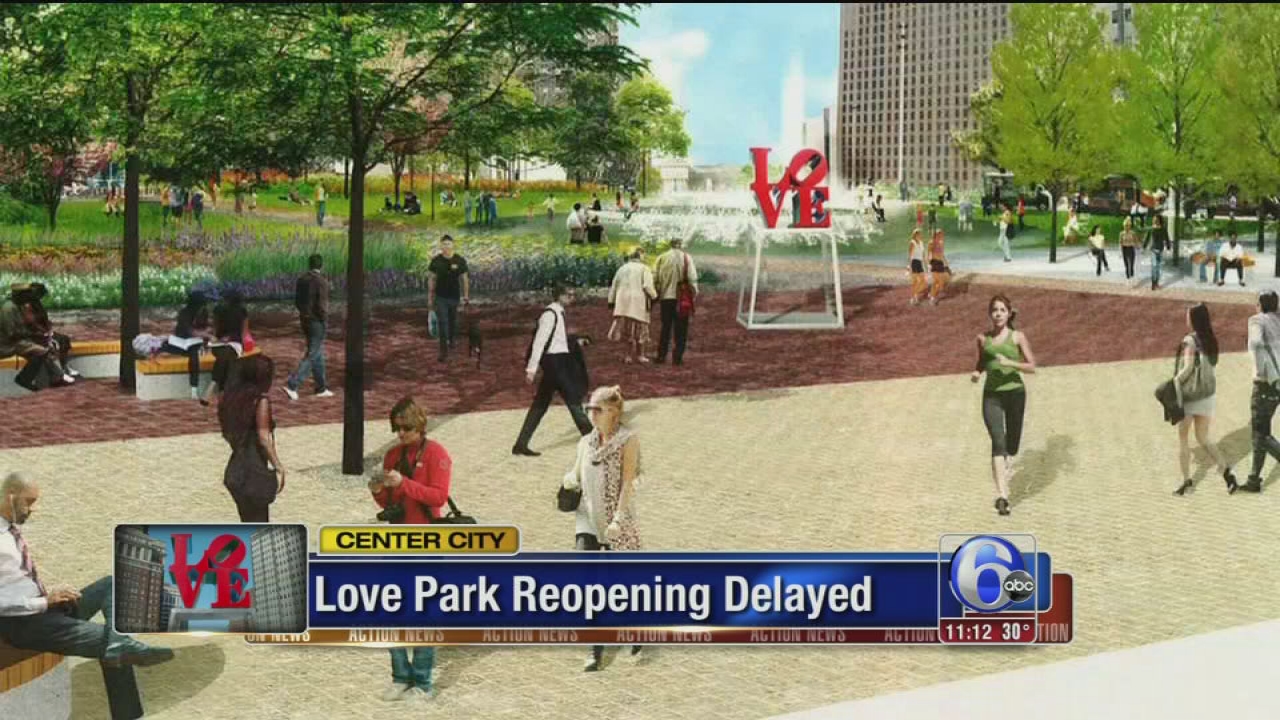 Love Park reopening delayed 