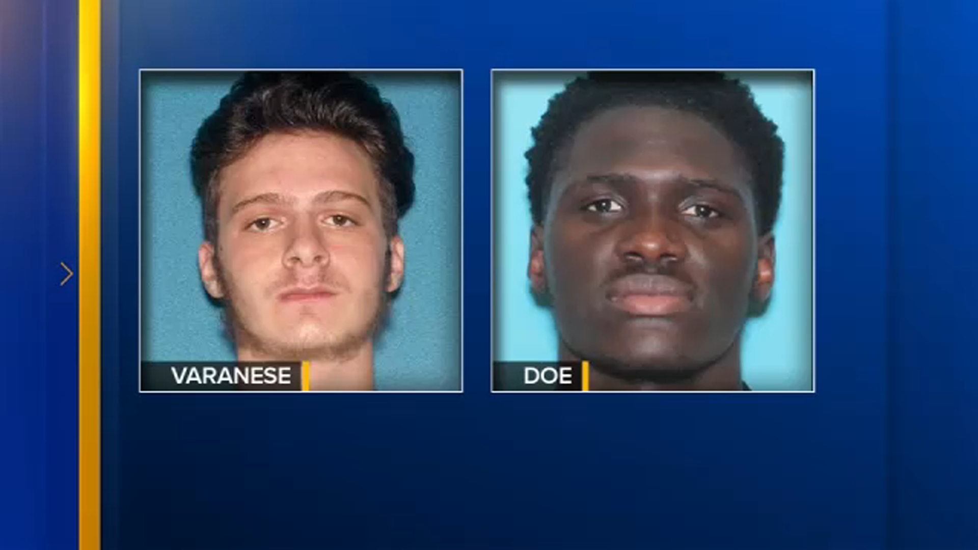Giovanni Varanese, 21, of Cherry Hill, and Justford Doe, 23, of Philadelphia