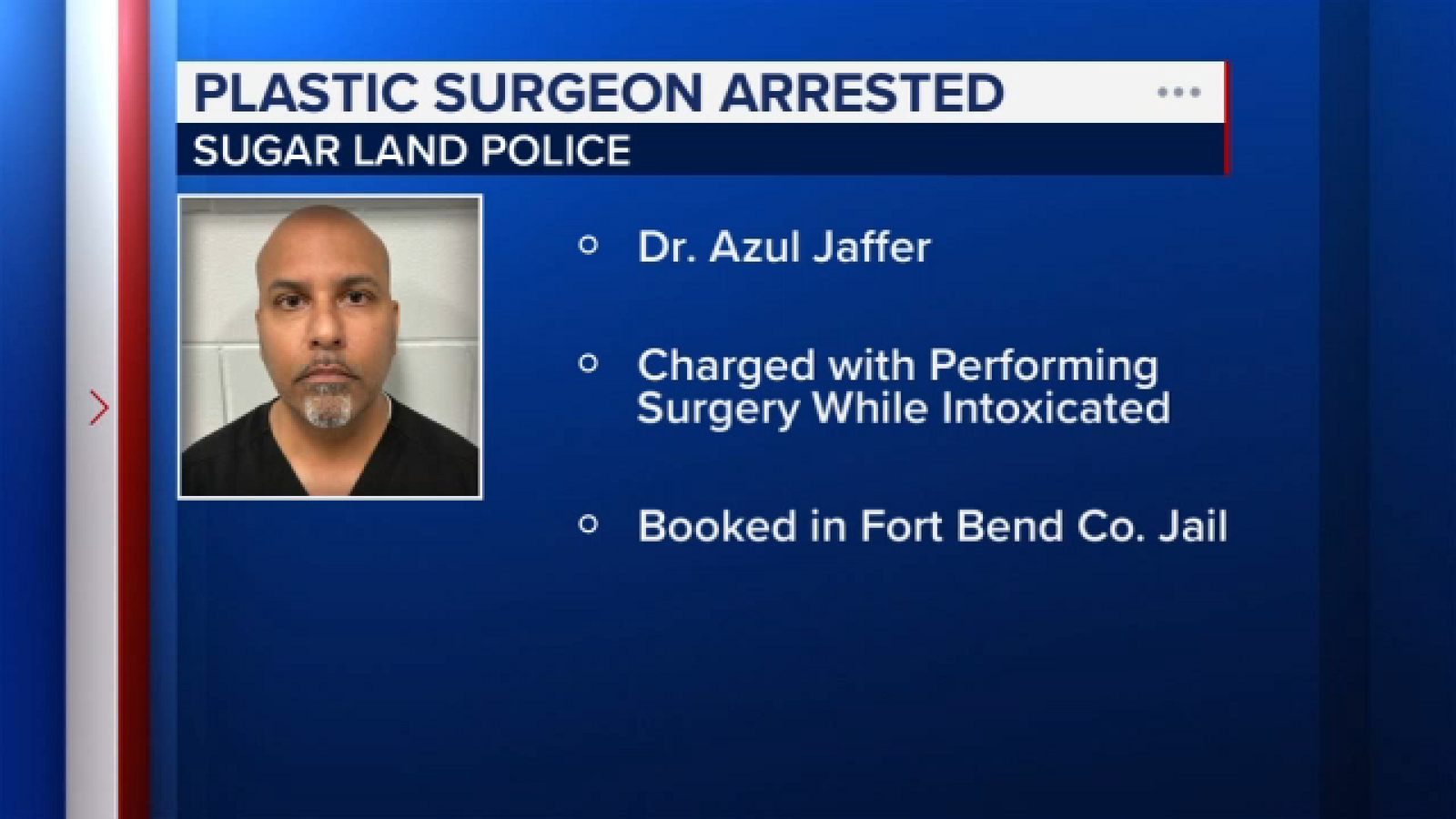 Plastic surgeon arrested, accused of performing surgery while intoxicated, Sugar Land PD says
