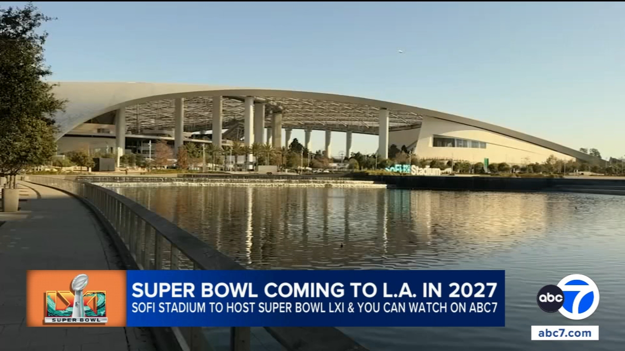 Inglewood's SoFi Stadium - no stranger to hosting Super Bowl - prepares to host the big game in 2027
