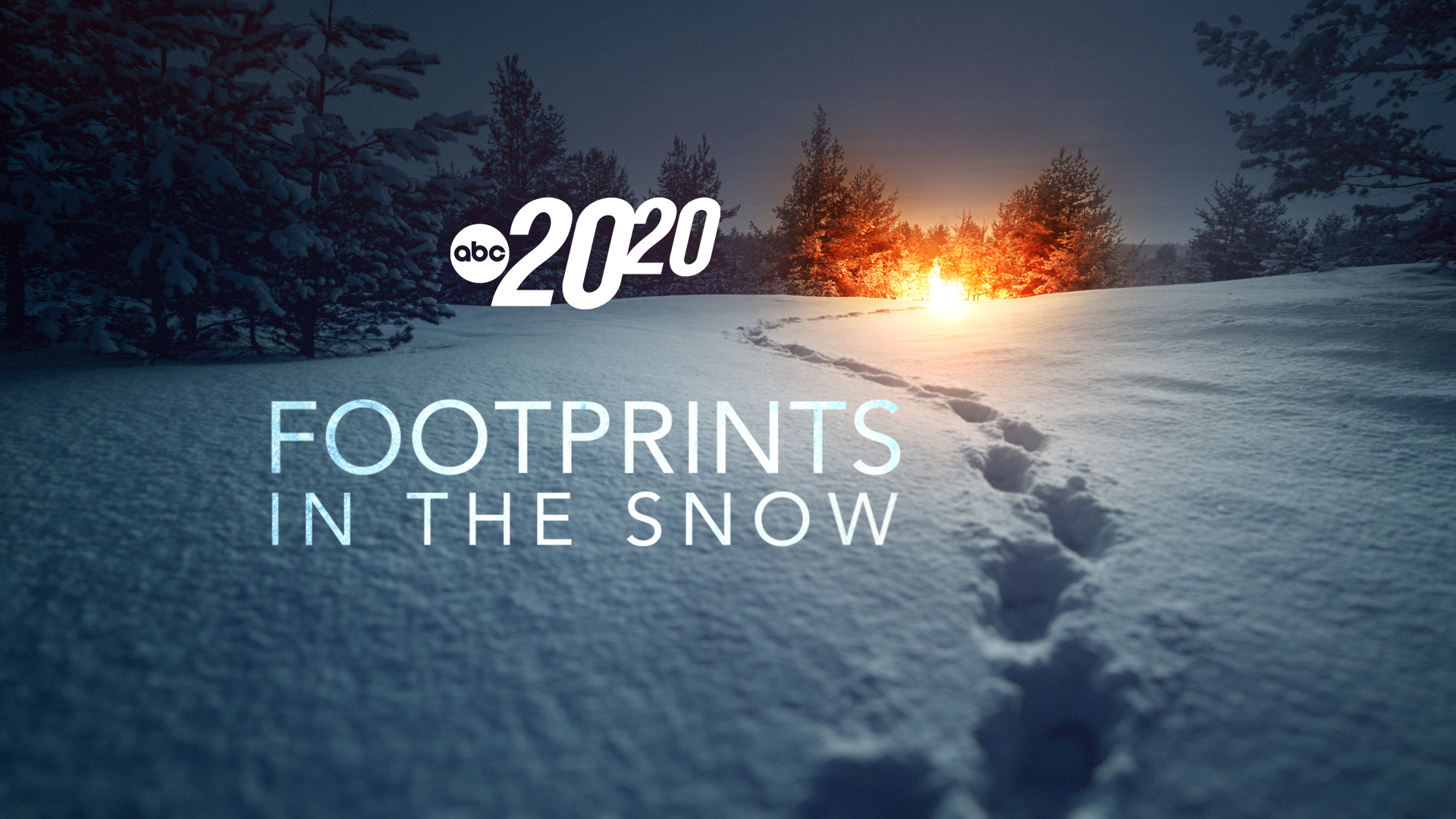Watch an all-new '20/20' - 'Footprints in the Snow'