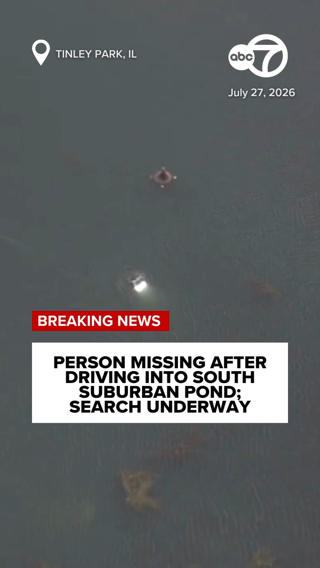 Person missing after driving into south suburban pond; search underway