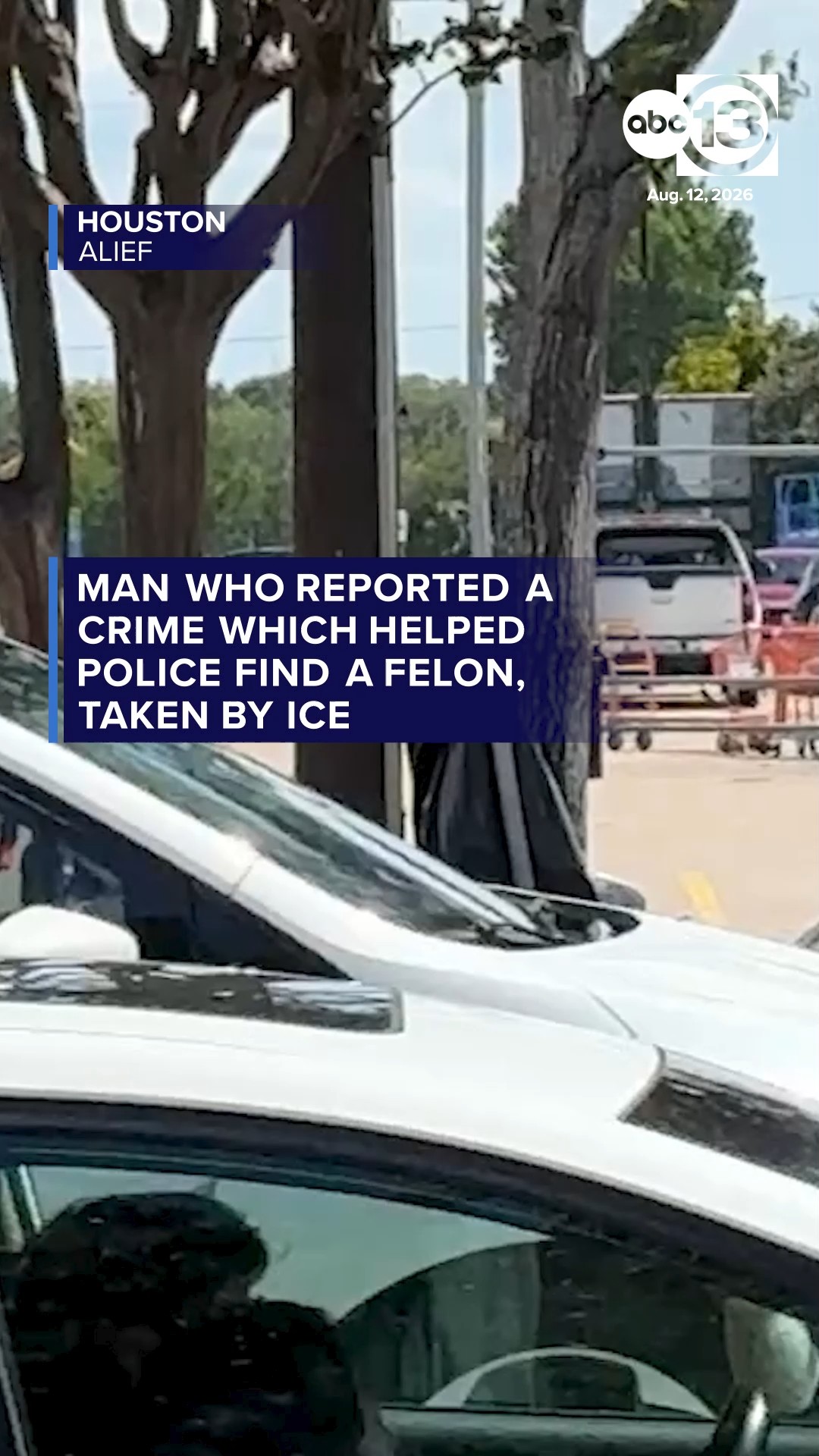 ICE arrests witness who helped HPD catch felon in Alief