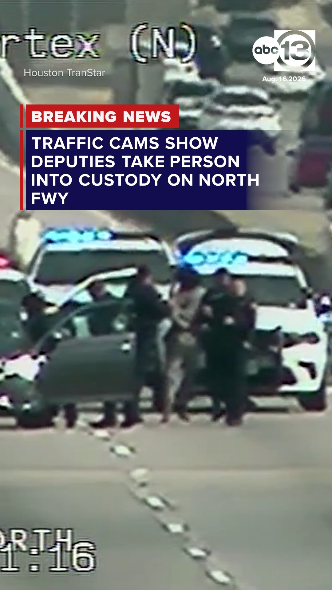 Traffic cams show deputies take person into custody on North Fwy