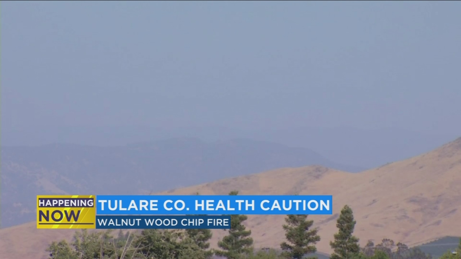 Walnut chip fire in Tulare County prompts air quality warning ABC30