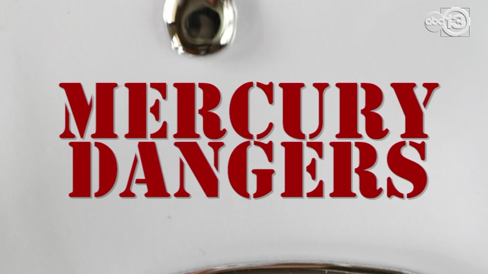 Mercury dangers Tips to protect yourself in a mercury spill ABC13