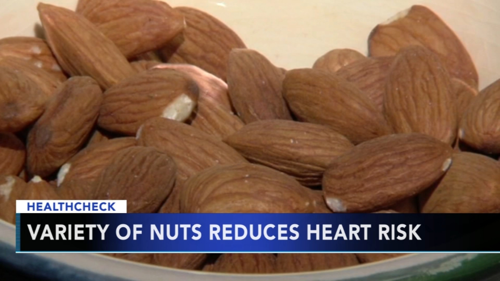 Eating nuts could help lower risk of heart disease 6abc Philadelphia