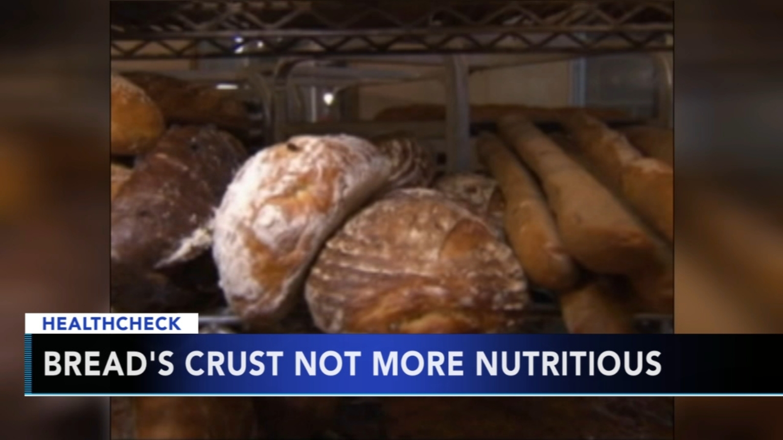 Dietitian Bread's crust not the most nutritious 6abc Philadelphia
