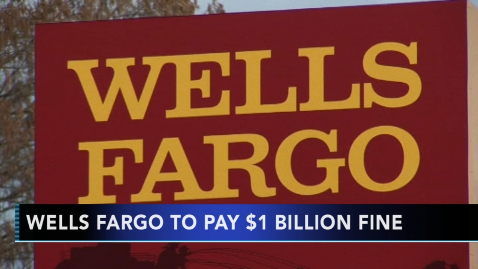 Wells Fargo to pay 1B for mortgage, auto lending abuses 6abc
