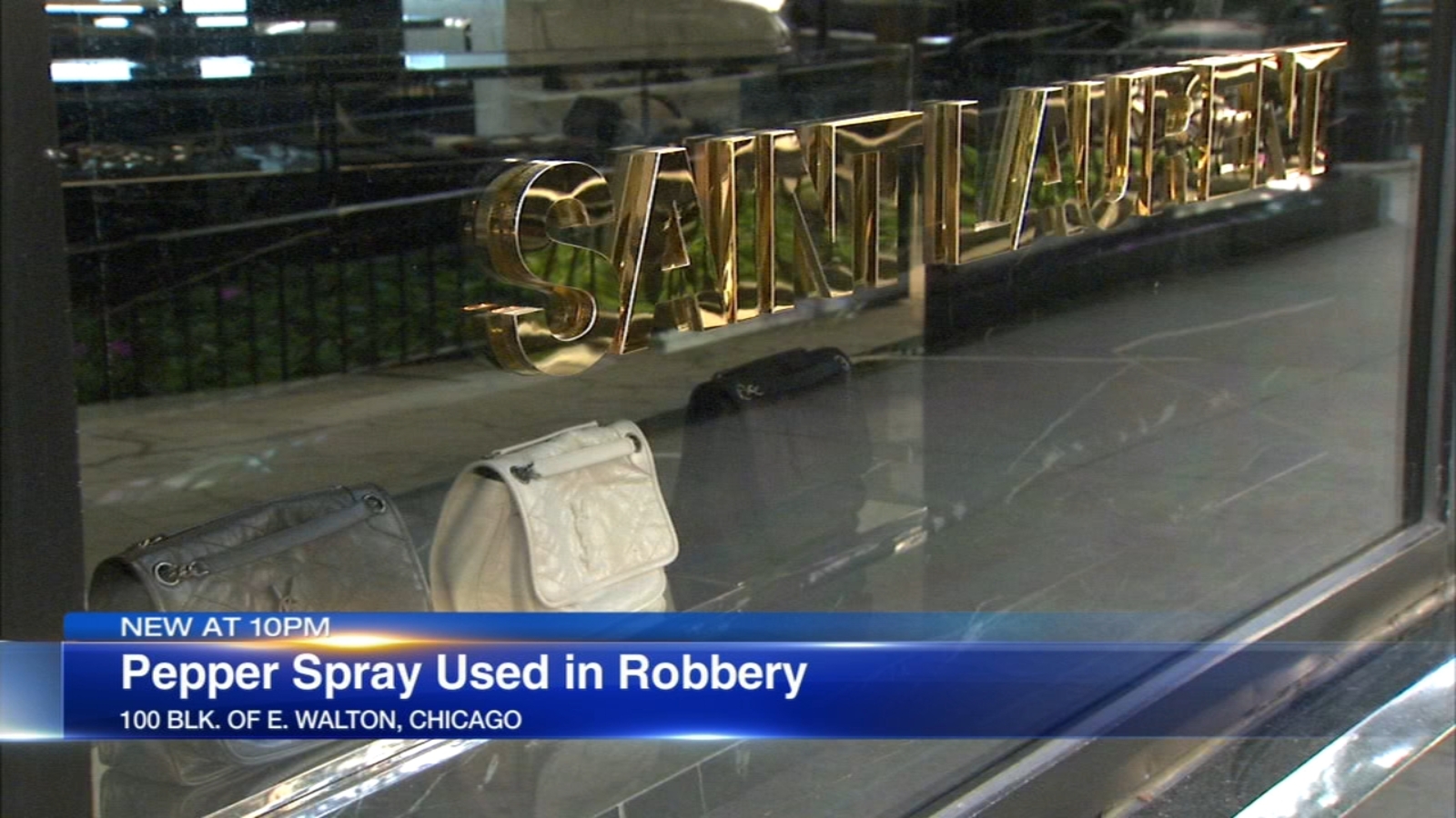 Pepper spray used in robbery of Saint Laurent in Chicago's Gold Coast