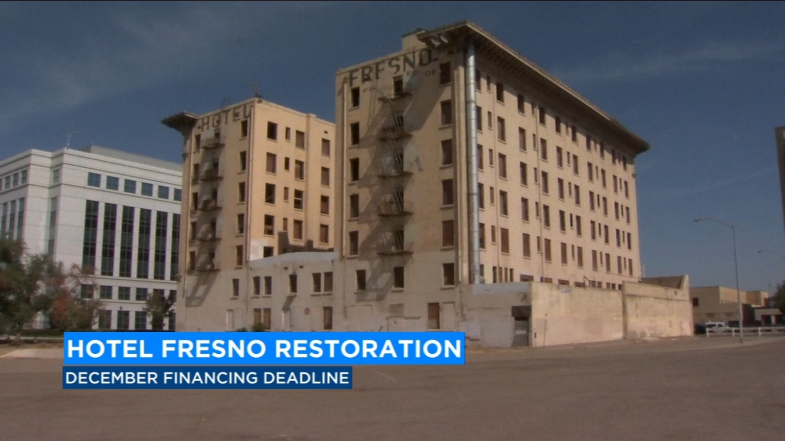 Deadlines approaching for Hotel Fresno restoration ABC30 Fresno