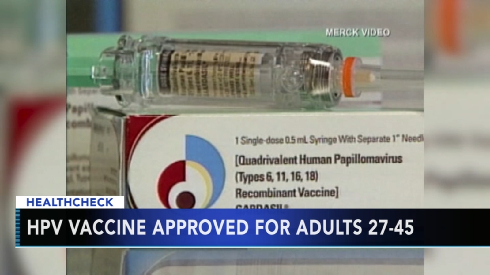 Fda expands use of cervical cancer vaccine up to age 45 6abc philadelphia