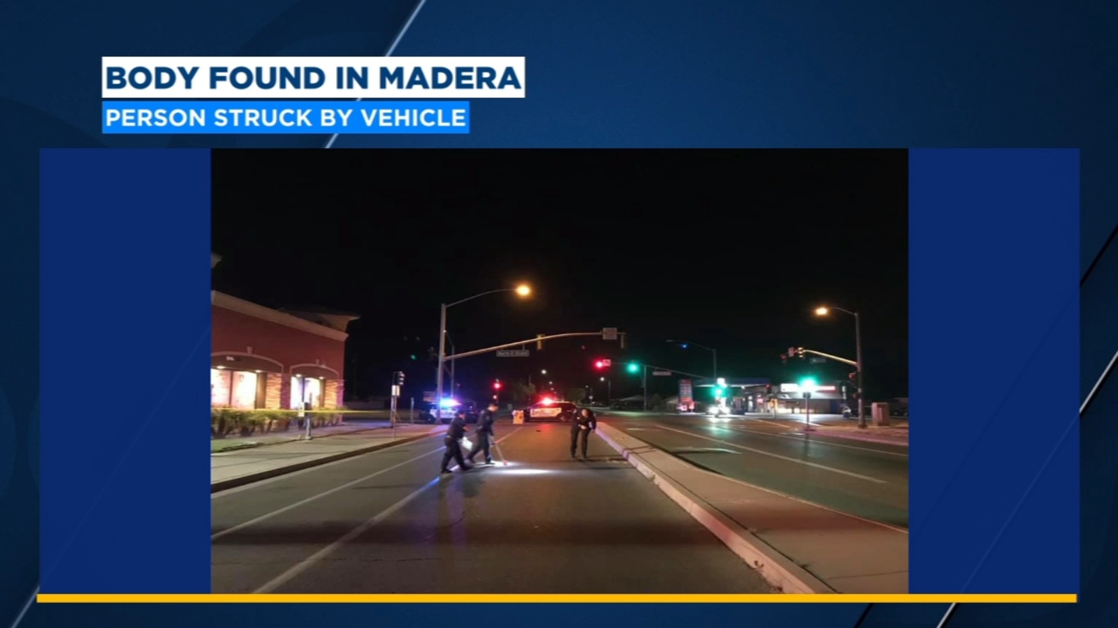Madera Police search for hit and run driver that killed pedestrian ...