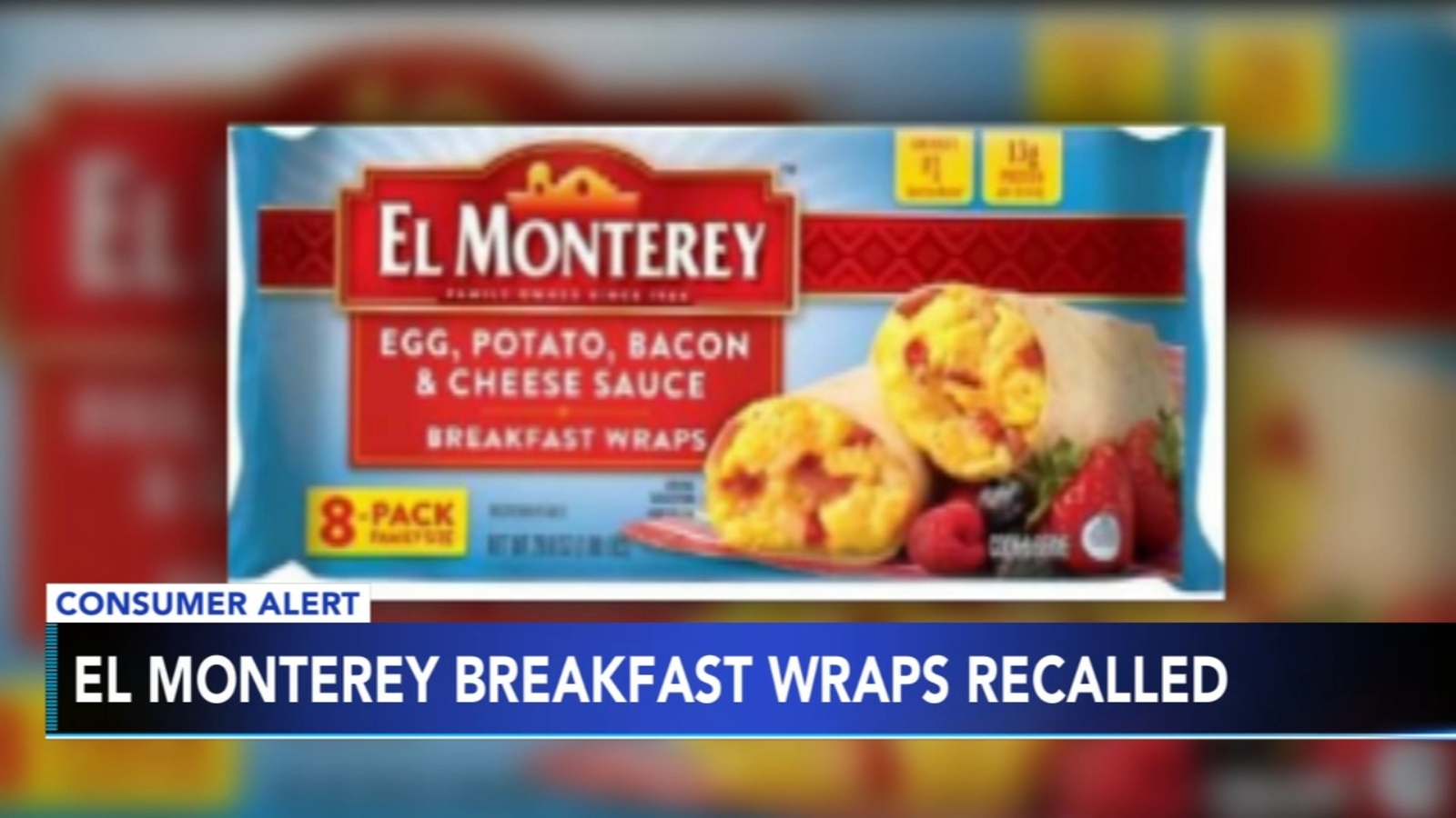 El Monterey breakfast wraps recalled, may contain small rocks ABC7