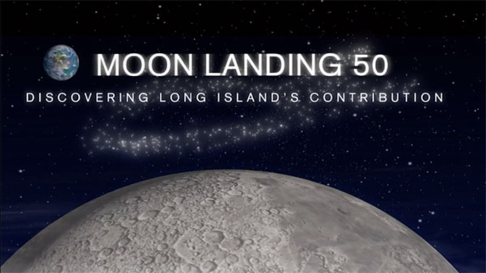 Part 2: Moon Landing 50th: Discover Long Island's Contribution