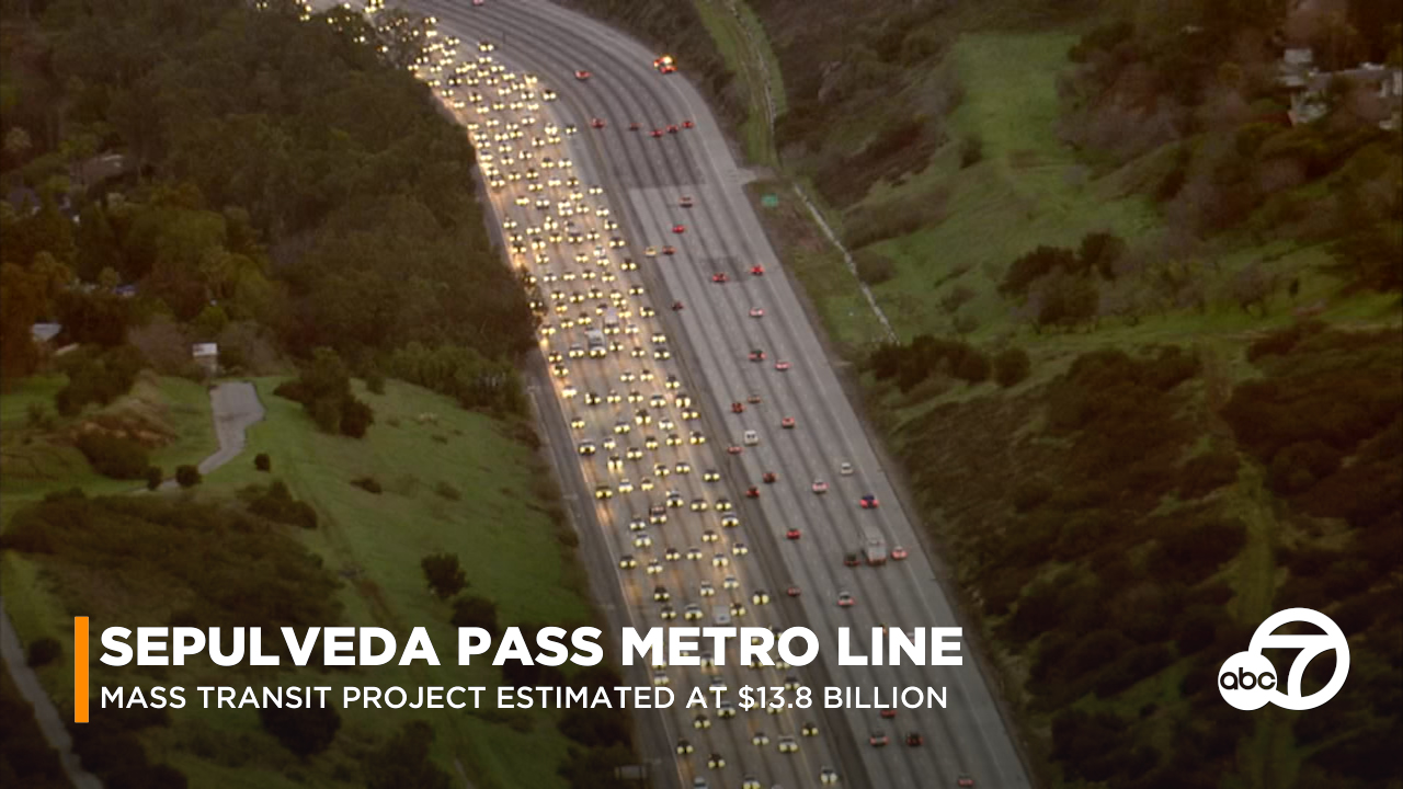 Metro line through Sepulveda Pass could cost $13 billion