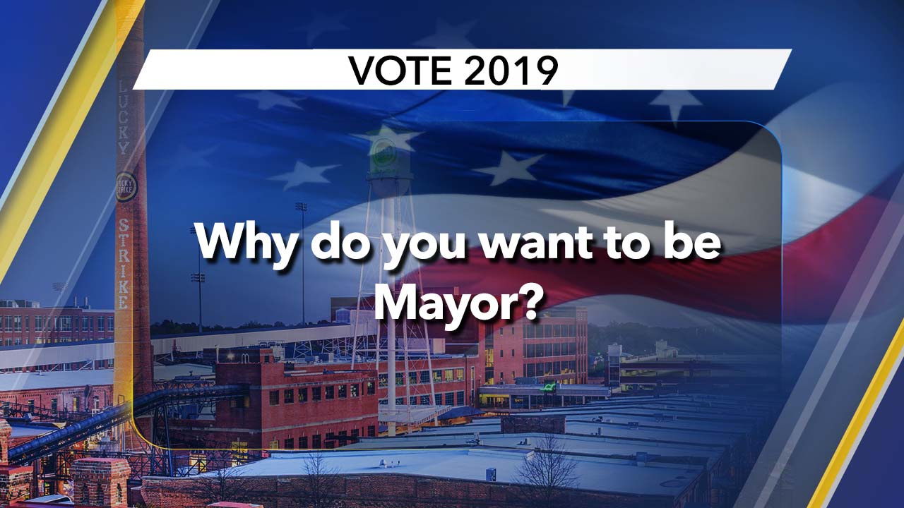 Durham Mayoral Election: Why the candidates want to be mayor