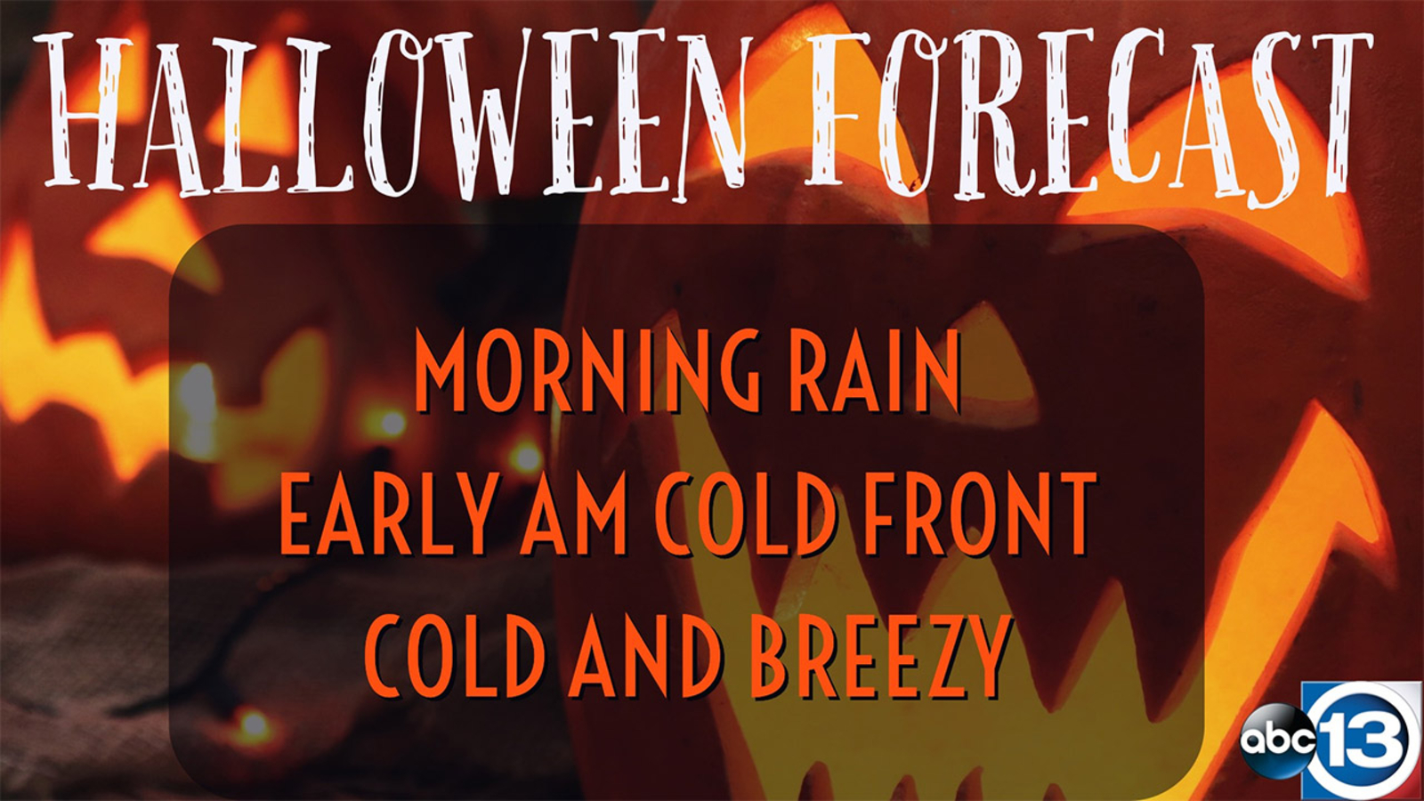 HOUSTON WEATHER Here�s the forecast for Halloween trickortreating