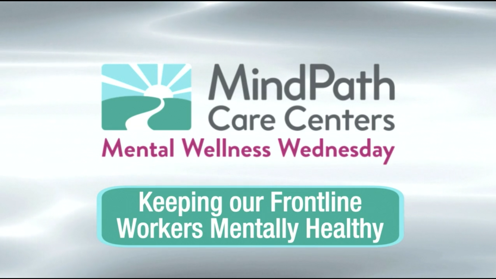 Keeping our frontline healthcare workers mentally healthy; mental ...