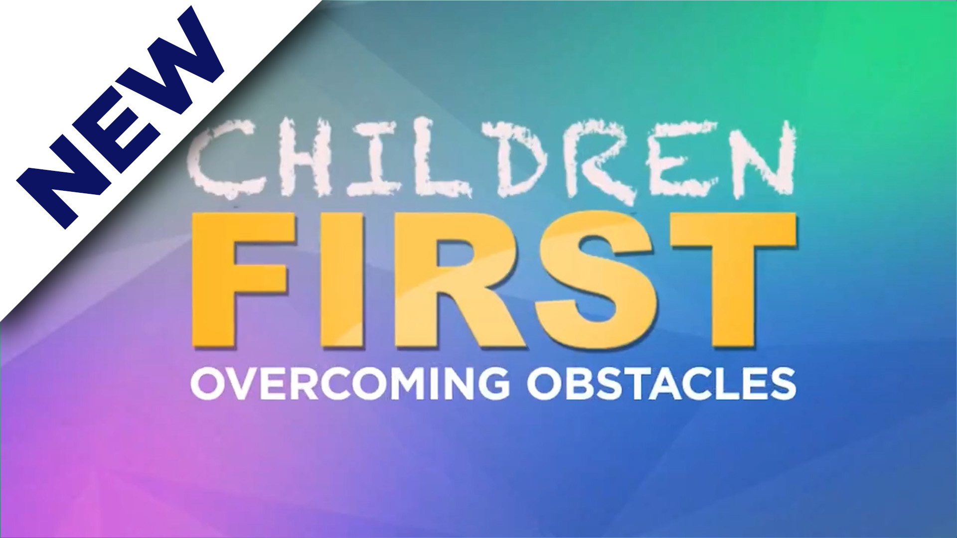 Children First: Overcoming Obstacles 
