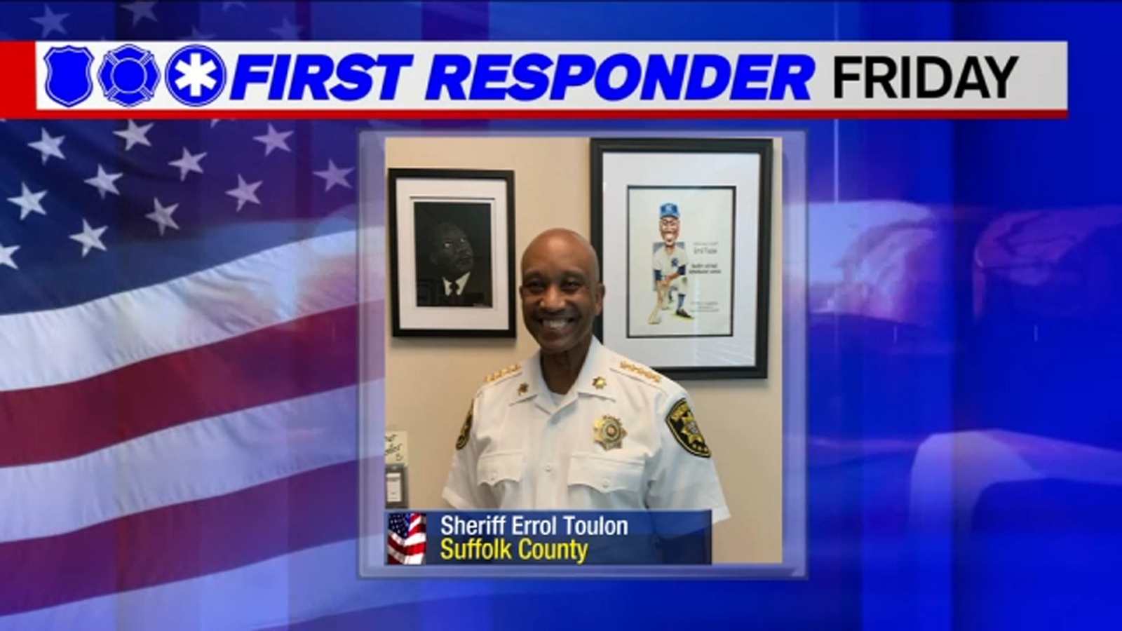 First Responder Friday Suffolk County Sheriff Errol Toulon ABC7 New York
